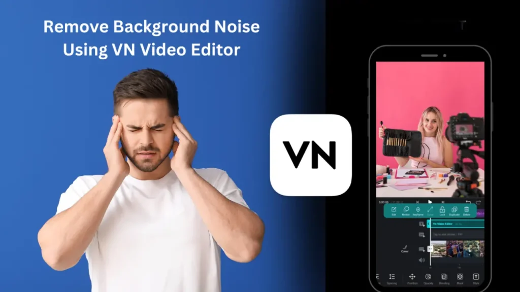 How to Remove Background Noise using VN Video Editor (Step-by-Step Guide)